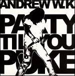 Andrew WK : Party Til You Puke